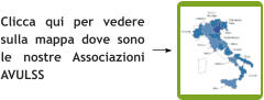 Clicca qui per vedere sulla mappa dove sono le nostre Associazioni AVULSS